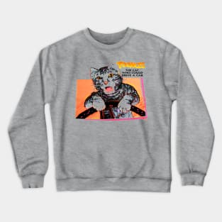 Toonces - The Cat Who Could Drive A Car Crewneck Sweatshirt